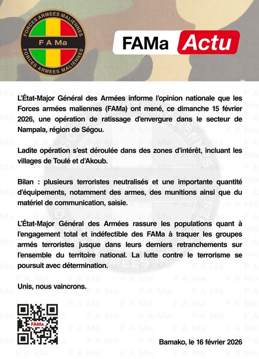 The General Staff of the Armed Forces informs the national public that the Malian Armed Forces (FAMa) conducted a large-scale sweep operation this Sunday, February 15, 2026, in the Nampala se